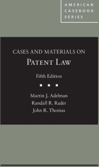 Cases and Materials on Patent Law