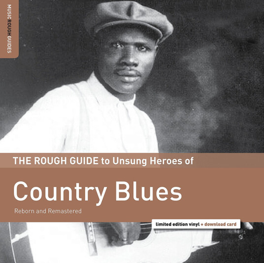 Diverse Country The Rough Guide To Unsung Heroes Of Country Blues Reborn And Remastered Vinyl