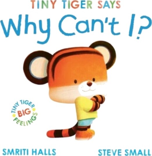 Tiny Tiger: Why Can't I?