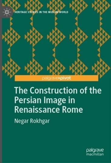 The Construction of the Persian Image in Renaissance Rome