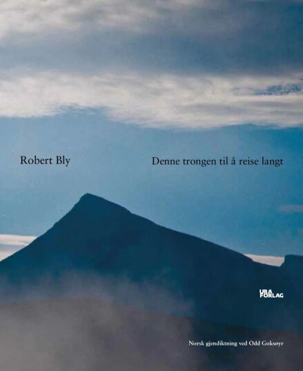Denne Trongen Til Å Reise Langt = The Urge To Travel Long Distances Av Robert Bly