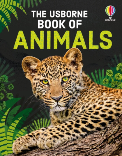 The Usborne Book of Animals The Usborne Book of Animals