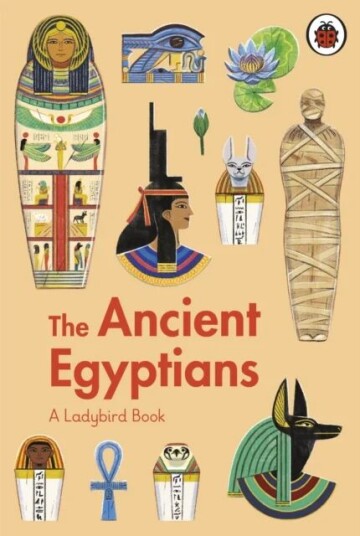 A Ladybird Book: The Ancient Egyptians Av Sidra Ansari