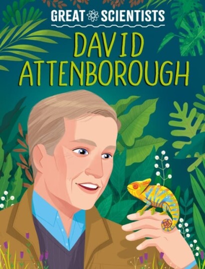 Great Scientists: David Attenborough Great Scientists: David Attenborough