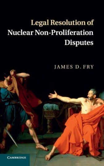 Legal Resolution of Nuclear Non Proliferation Disputes