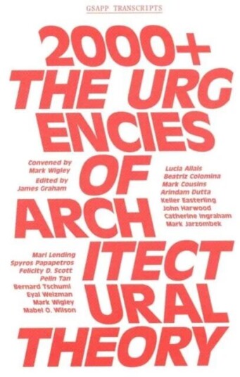 2000+ - The Urgenices Of Architectural Theory Av James Graham