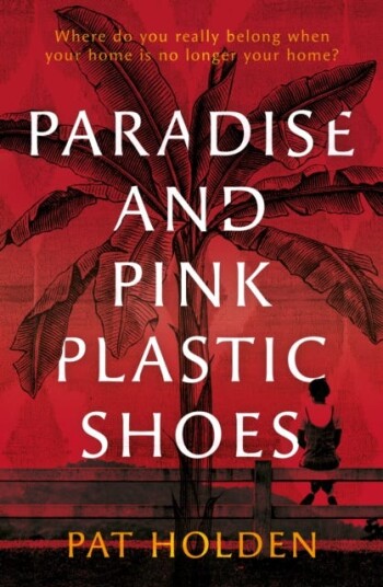 Paradise And Pink Plastic Shoes Av Pat Holden Paradise And Pink Plastic Shoes Av Pat Holden