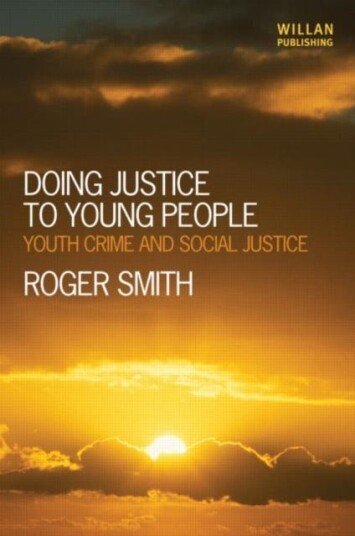 Doing Justice to Young People Youth Crime and Social Justice