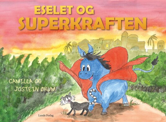 Eselet Og Superkraften Av Camilla Ørum, Jostein Ørum