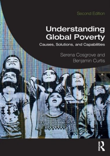 Understanding Global Poverty Av Serena (Seattle University Usa) Cosgrove, Benjamin (Behavioural Insights Team Uk) Curtis