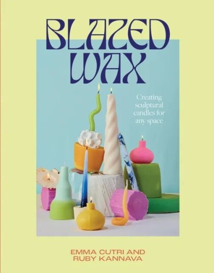 Blazed Wax Av Ruby Kannava, Emma Cutri