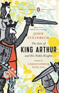 Steinbeck John The Acts of King Arthur and His Noble Knights: