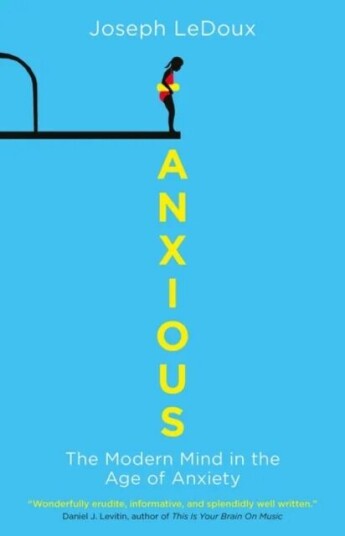 Anxious Av Joseph (Author Of Synaptic Self: How Our Brains Become Who We Are) Ledoux