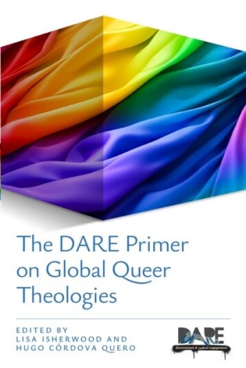 The DARE Primer on Global Queer Theologies The DARE Primer on Global Queer Theologies