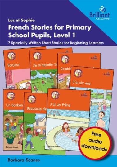Luc et Sophie French Stories for Primary School Pupils Level 1 Luc et Sophie French Stories for Primary School Pupils Level 1