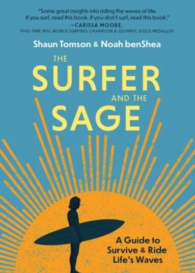 The Surfer and the Sage av Noah benShea, Shaun Tomson The Surfer and the Sage av Noah benShea, Shaun Tomson