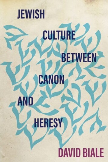 Jewish Culture Between Canon And Heresy Av David Biale Jewish Culture Between Canon And Heresy Av David Biale