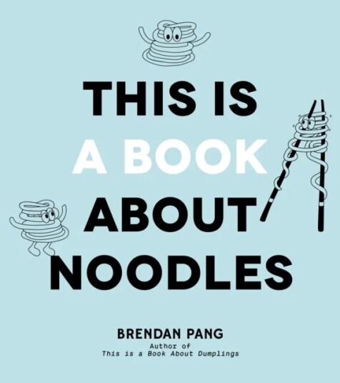 This Is A Book About Noodles Av Brendan Pang