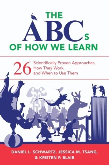 The Abcs Of How We Learn Av Daniel L. (Stanford University Graduate School Of Education) Schwartz, Jessica M. Tsang, Kristen P. (Stanford University)