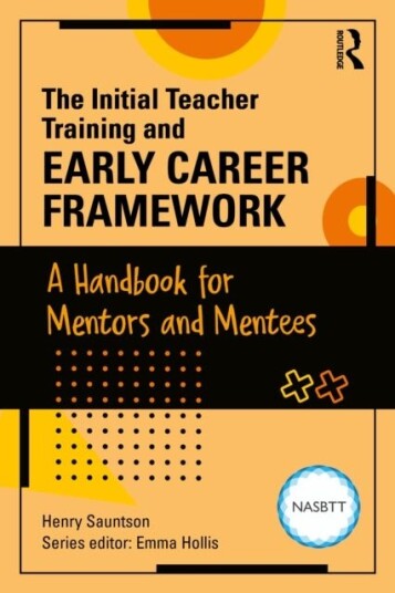 The Initial Teacher Training and Early Career Framework The Initial Teacher Training and Early Career Framework