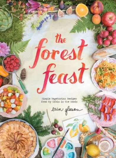 The Forest Feast Av Erin Gleeson