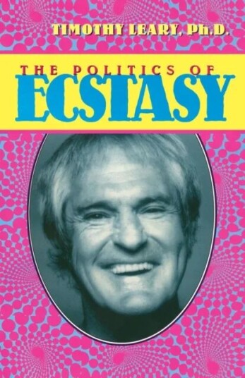 The Politics Of Ecstasy Av Timothy Leary The Politics Of Ecstasy Av Timothy Leary