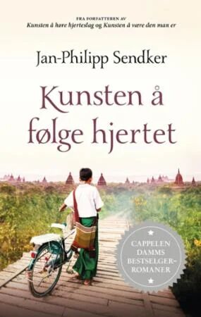 Kunsten å følge hjertet av Jan-Philipp Sendker - Roman fra Cappelen Damm