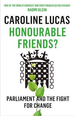 Honourable Friends? Av Caroline (Y) Lucas
