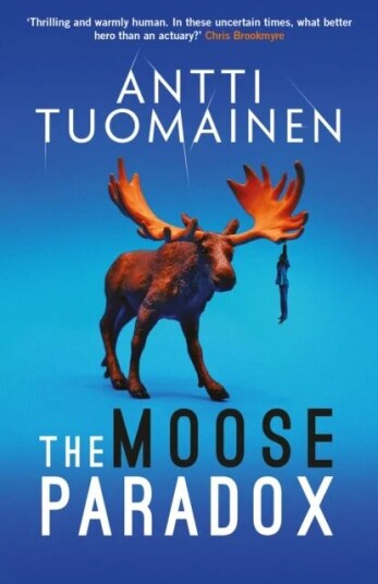 The Moose Paradox Av Antti Tuomainen The Moose Paradox Av Antti Tuomainen