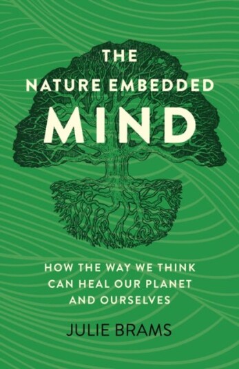 Nature Embedded Mind The  How the Way We Think Can Heal Our Planet and Ourselves