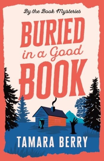Buried in a Good Book A Cosy Crime Murder Mystery Set in a Remote Cabin Buried in a Good Book A Cosy Crime Murder Mystery Set in a Remote Cabin