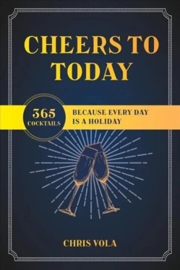 Cheers To Today Av Chris Vola