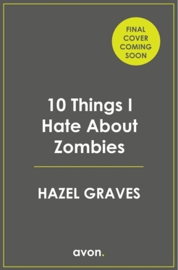 10 Things I Hate About Zombies 10 Things I Hate About Zombies