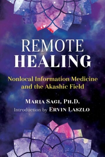 Remote Healing Nonlocal Information Medicine and the Akashic Field Remote Healing Nonlocal Information Medicine and the Akashic Field
