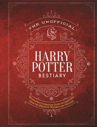 The Unofficial Harry Potter Bestiary Av The Editors Of Mugglenet The Unofficial Harry Potter Bestiary Av The Editors Of Mugglenet
