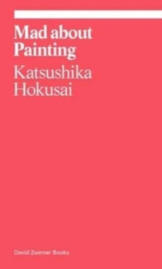 Mad About Painting Av Katsushika Hokusai