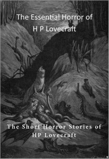 Hp Lovecraft - The Essential Horror of H P Lovecraft