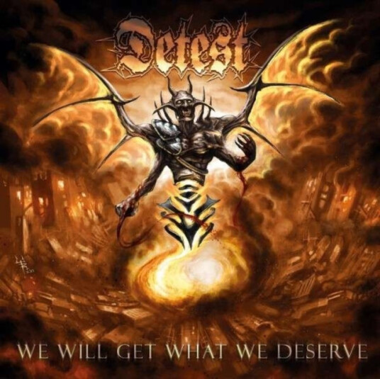 Detest We Will Get What We Deserve CD