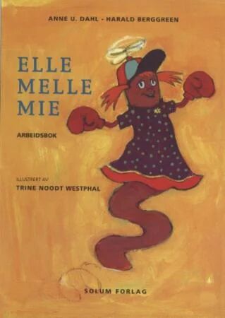 Elle Melle Mie Av Harald Berggreen, Anne U. Dahl