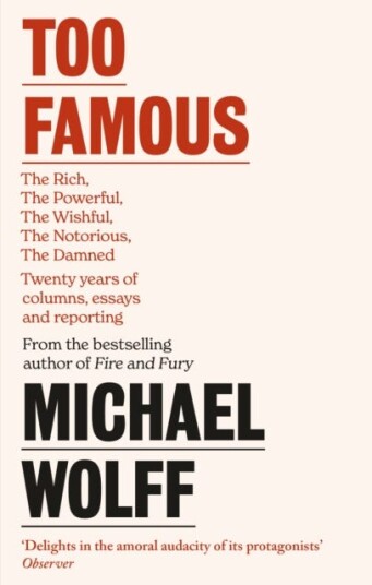 Too Famous Av Michael Wolff