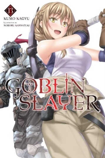 Goblin Slayer, Vol. 13 (Light Novel) Av Kumo Kagyu