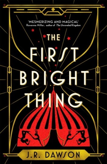 The First Bright Thing Av J. R. Dawson
