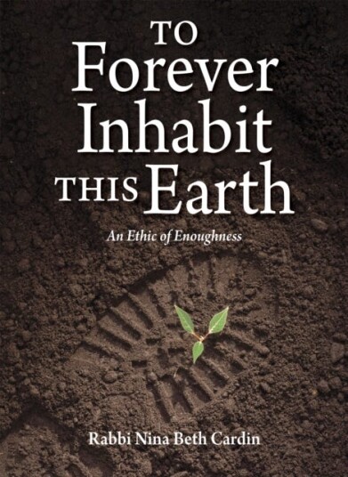 To Forever Inhabit this Earth An Ethic of Enoughness To Forever Inhabit this Earth An Ethic of Enoughness