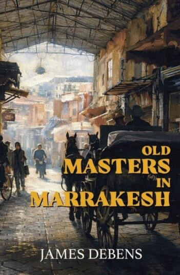 Old Masters in Marrakesh Old Masters in Marrakesh