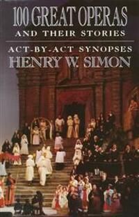 Henry Simon 100 Great Operas And Their Stories