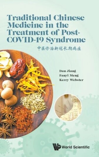 Traditional Chinese Medicine In The Treatment Of Post-Covid-19 Syndrome Av Dan (Hallam Inst Of Tcm Uk) Jiang, Fanyi (Lincoln College Uk) Meng, Kerry ( Traditional Chinese Medicine In The Treatment Of Post-Covid-19 Syndrome Av Dan (Hallam Inst Of Tcm Uk) Jiang, Fanyi (Lincoln College Uk) Meng, Kerry (
