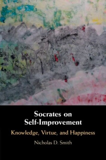 Socrates On Self-Improvement Av Nicholas D. (Lewis And Clark College Portland) Smith