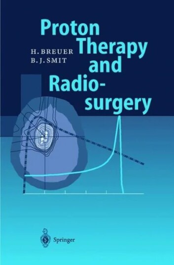 Proton Therapy and Radiosurgery av Hans Breuer, Berend J. Smit