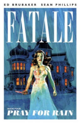 Fatale Volume 4: Pray For Rain Av Ed Brubaker