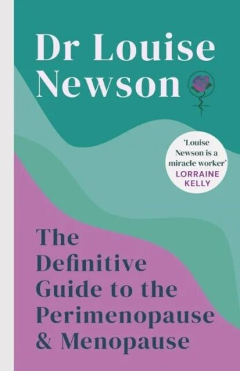 The Definitive Guide To The Perimenopause And Menopause - The Sunday Times Bestseller Av Dr Louise Newson